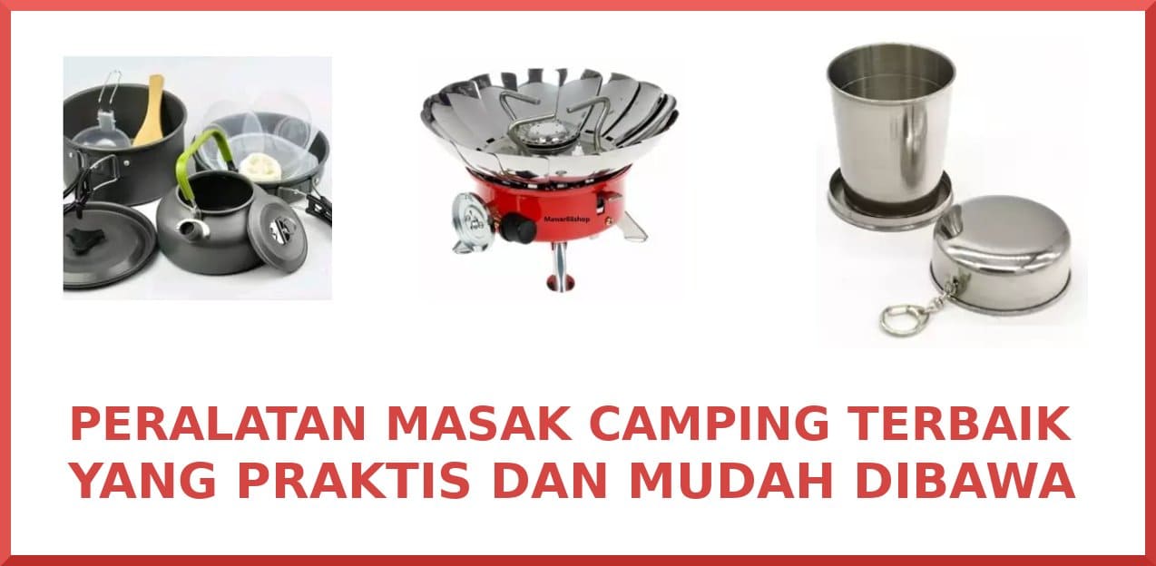 alat masak camping terbaik praktis mudah digunakan