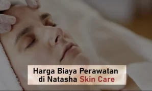 biaya perawatan kecantikan di natasha skin care